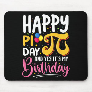 Pi Day Birthday Math Lover Happy Pi Day Yes It's M Mouse Pad