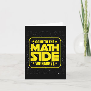 Pi Day - Come To The Math Side We Have Pi Funny Card