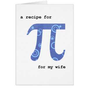 Pi Day for Wife, Funny, Recipe for Pi