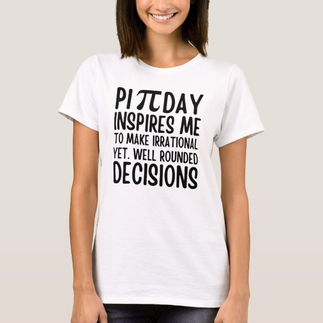Pi Day Funny T-Shirt (Front)