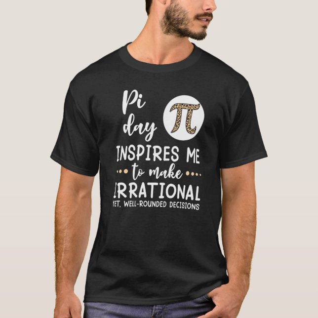 Pi Day Inspires Me Math   Pi Symbol  Leopard T-Shirt (Front)