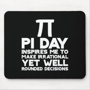 Pi Day Inspires Me To Make Irrational Decisions 1 Mouse Pad