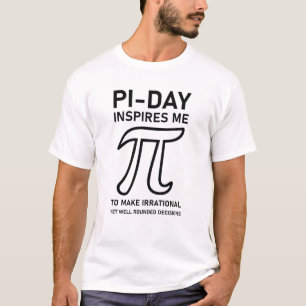 pi-day inspires me to make irrational yet well T-Shirt
