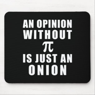 Pi Day Math 3.14 An Opinion Without Pi Is Just An  Mouse Pad