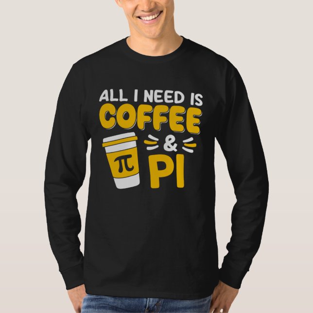 Pi Day Math Coffee  Geometry Calculus Trigonometry T-Shirt (Front)