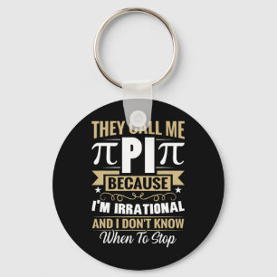 Pi Day Math Nerd - Call Me Pi Irrational Don't Kno Key Ring