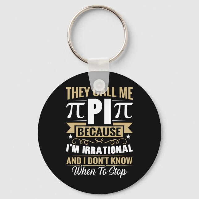 Pi Day Math Nerd - Call Me Pi Irrational Don't Kno Key Ring (Front)