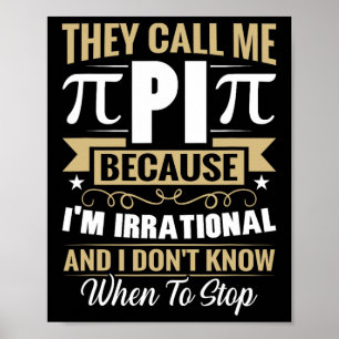 Pi Day Math Nerd - Call Me Pi Irrational Don't Kno Poster