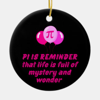 PI DAY QUOTES FOR LIFE, MATH LOVERS, MATH TEACHER CERAMIC TREE DECORATION