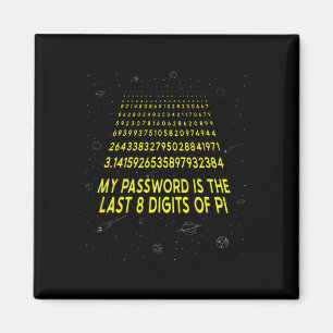 Pi Day Sarcastic My Pword Is The Last 8 Digits Of Magnet