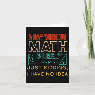 Pi Day Shirt Retro A Day Without Math Is Like Just Card