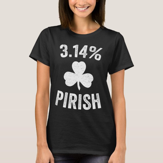 Pi Day St. Patrick's 3.14 Irish Funny Pirish Math  T-Shirt (Front)