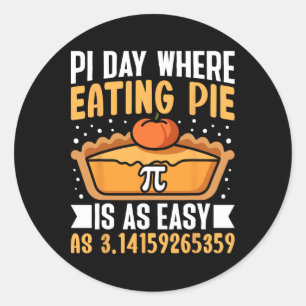 Pi Day Where Eating Pie Is As Easy - Math Lover 3. Classic Round Sticker