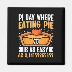 Pi Day Where Eating Pie Is As Easy - Math Lover 3. Magnet
