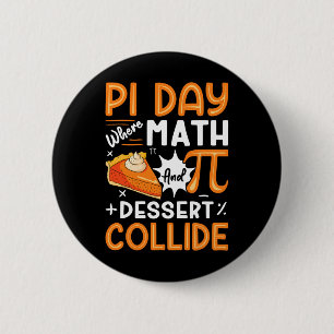 Pi Day Where Math And Dessert Collide - Math Lover 6 Cm Round Badge
