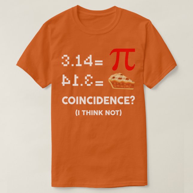 Pi Equals Pie Funny Math Pun Pi Day T-Shirt (Design Front)