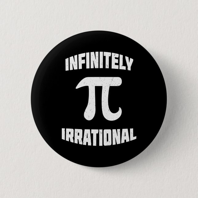 Pi Infinitely Irrational Pi Day 314 Math Nerd Geek 6 Cm Round Badge (Front)