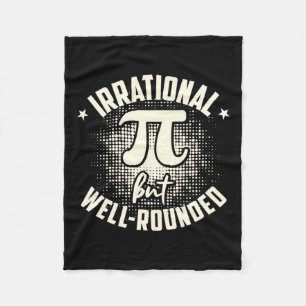 Pi Irrational But Well-rounded Mathematician Math  Fleece Blanket