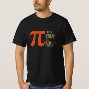 Pi Like a Regular Number But Cooler Funny Pi Day T-Shirt