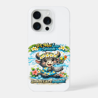 Pi Mai Lao Splash Soaked Like a Buffalo Funny Shir iPhone 15 Pro Case