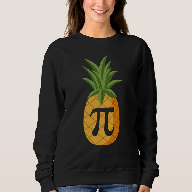 Pi neapple Math Nerd Geek Teacher Pi Day Sweatshirt (Front)