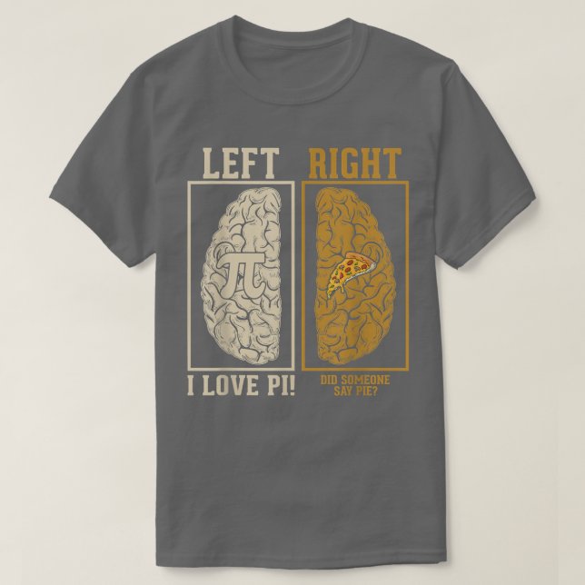 Pi Pizza Brain Hemisphere Funny Math Nerd & Pi Day T-Shirt (Design Front)