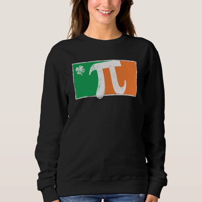 Pi Rish St Patrick's Day Irish Flag C Distressed Sweatshirt (Front)