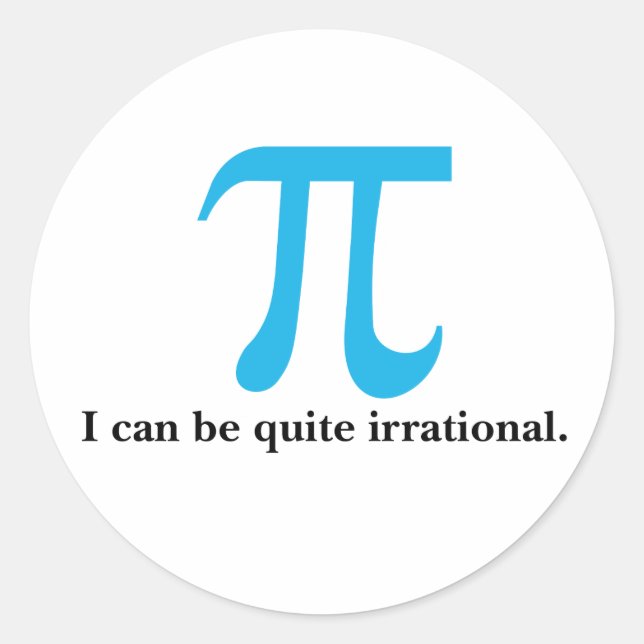 Pi Symbol, I can be Irrational Stickers (Front)