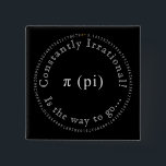 Pi, The Irrational Mathematical Constant Teacher 15 Cm Square Badge<br><div class="desc">This black and white art piece, designed digitally, is released in commemoration of Pi Day, which is observed each year on March 14. The date 3.14 corresponds to the rounded value of π (pi), a well-recognised mathematical constant. The design features the value of the Pi constant to the first 100...</div>