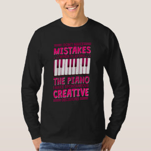 Pianist I Dont Make Mistakes When Playing The Pian T-Shirt