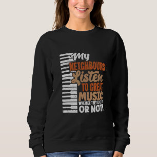 Pianist Piano Player Keyboard Piano Student Quote Sweatshirt