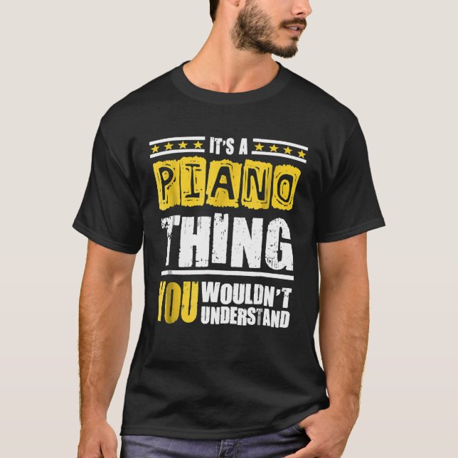 Pianist   Piano Thing Shirt With Saying (Front)