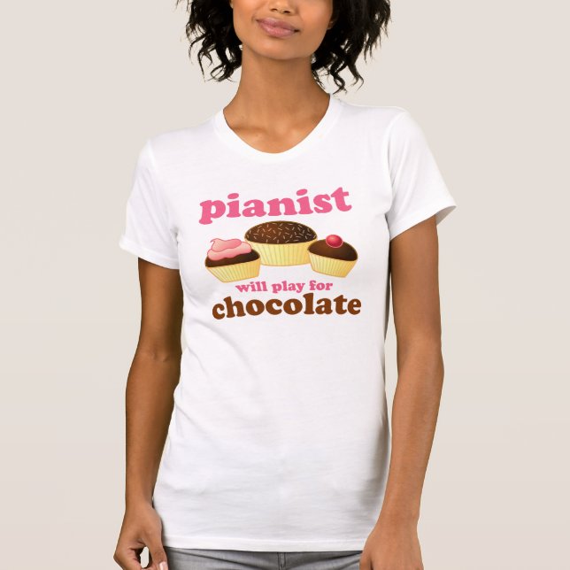 Pianist Will Play for Chocolate T-Shirt (Front)
