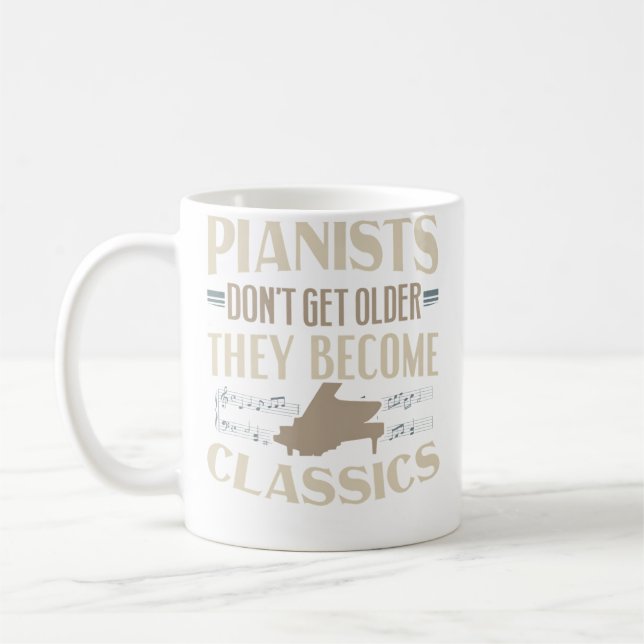Pianists Don'T Get Olderthey Become Classics Piano Coffee Mug (Left)