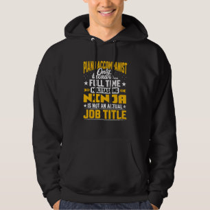 Piano Accompanist Job Title - Funny Pianist Piano Hoodie