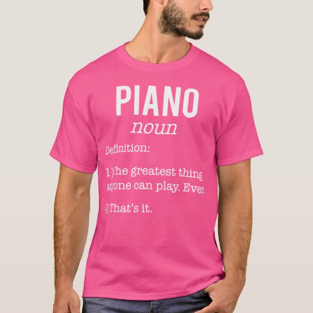 Piano Funny Definition Humour - Piano Lovers T-Shirt (Front)