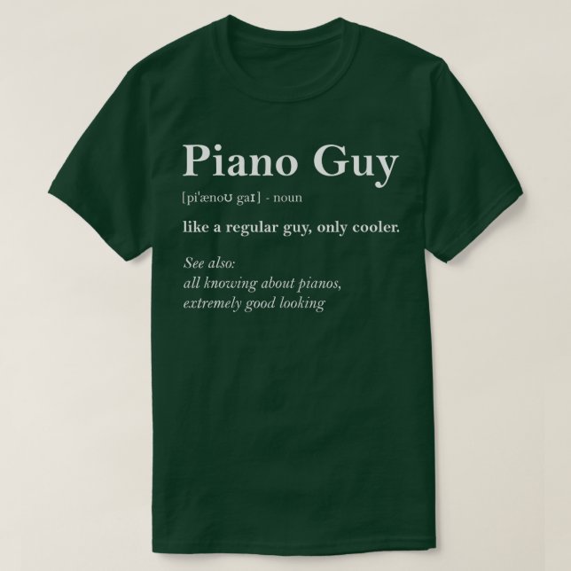 Piano Guy Definition Funny Boy Piano Gift Piano Pl T-Shirt (Design Front)