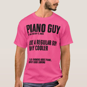 Piano Guy Definition Keyboard Instrument Piano Pia T-Shirt