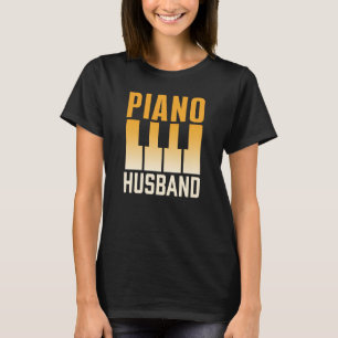 Piano Husband Instrument Musician Pianist Player T-Shirt