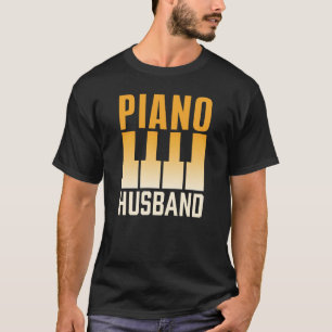 Piano Husband Instrument Musician Pianist Player T-Shirt