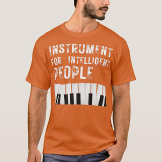 Piano instrument for intelligent people T-Shirt