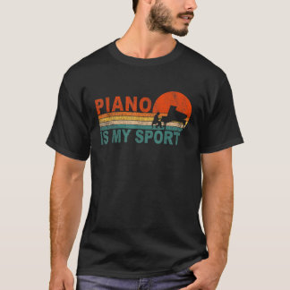 Piano Is My Sport Funny Keyboard Piano Player Musi T-Shirt
