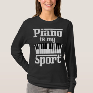 Piano Is My Sport Pianist Music Keyboard Musician T-Shirt
