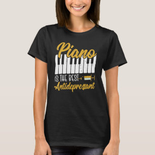 Piano Is The Best Antidepressant Keyboard Pianist T-Shirt