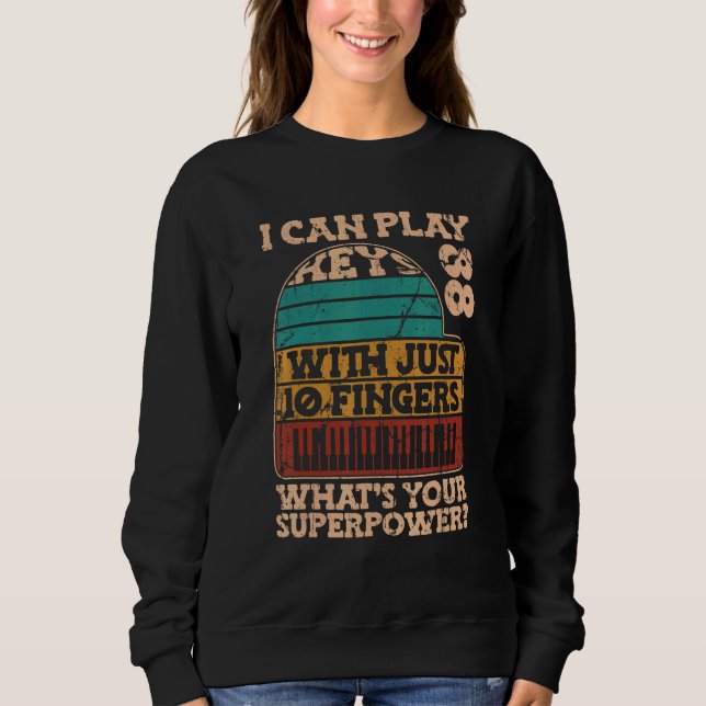 Piano Keyboard Piano Pianist Sweatshirt (Front)