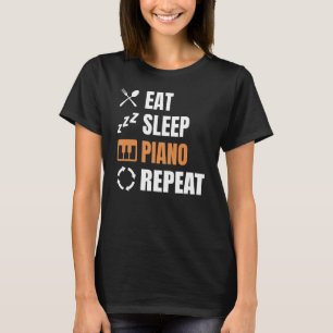 Piano Lover - Eat Sleep Piano Repeat T-Shirt