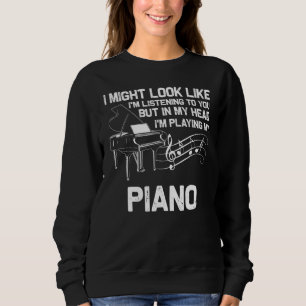 Piano Men Women Music Piano Player Pianist 6 Sweatshirt
