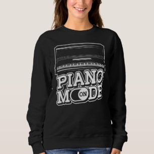 Piano Mode On Musician Instrument Keyboard Player Sweatshirt