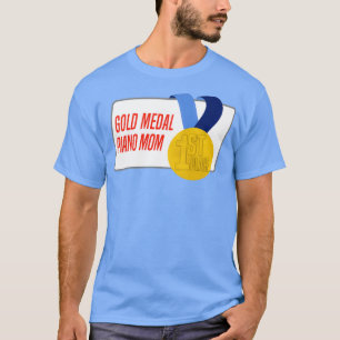 Piano Mum Gold Medal Award Gift  T-Shirt