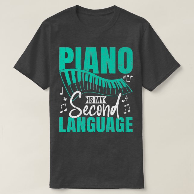Piano My Second Language Funny Music Player Musici T-Shirt (Design Front)